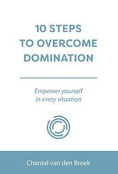 Foto van 10 steps to overcome domination - chantal van den broek - ebook (9789493222878)