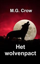 Foto van Het wolvenpact - m.g. crow - paperback (9789403672298)