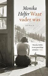 Foto van Waar vader was - monika helfer - ebook (9789046828830)