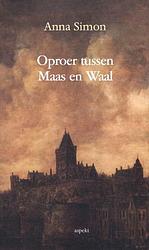 Foto van Oproer tussen maas en waal - anna simon - paperback (9789461536846)