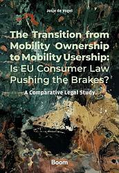 Foto van The transition from mobility ownership to mobility usership: is eu consumer law pushing the brakes? - j.j. de vogel - ebook