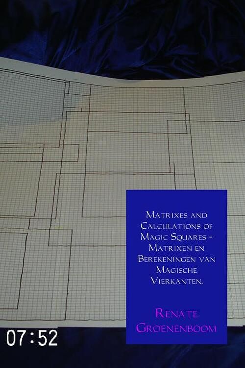 Foto van Matrixes and calculations of magic squares - matrixen en berekeningen van magische vierkanten. - renate groenenboom - paperback (9789402168495)