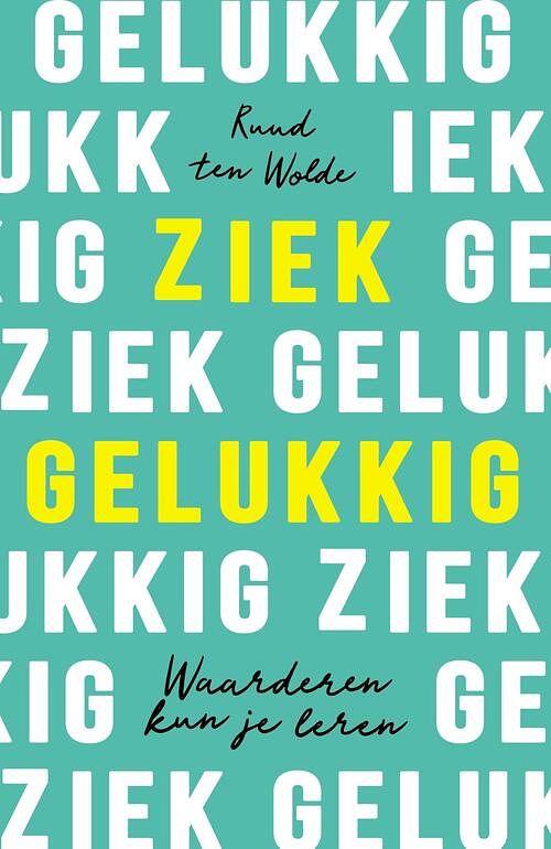 Foto van Ziek gelukkig - ruud ten wolde - ebook (9789044932928)