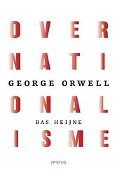 Foto van Over nationalisme - bas heijne, george g. orwell - hardcover (9789044653137)