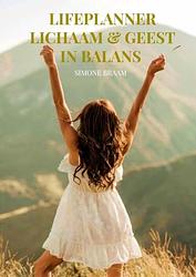 Foto van Lifeplanner lichaam & geest in balans - simone braam - paperback (9789403687346)