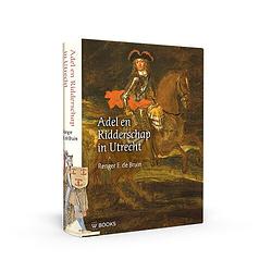 Foto van Adel en ridderschap in utrecht - renger e. de bruin - hardcover (9789462585461)