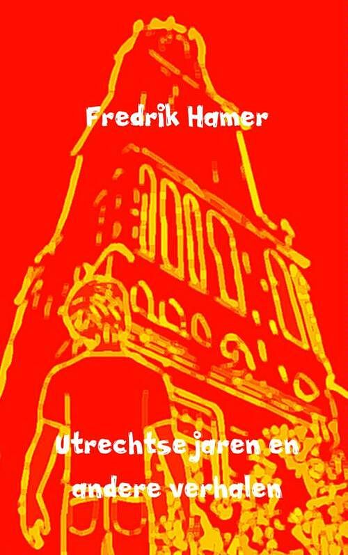 Foto van Utrechtse jaren en andere verhalen - fredrik hamer - ebook (9789402113518)