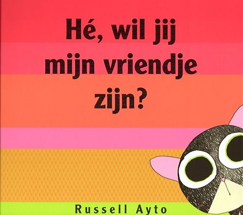 Foto van Hé, wil jij mijn vriendje zijn? - russell ayto - hardcover (9789053418284)