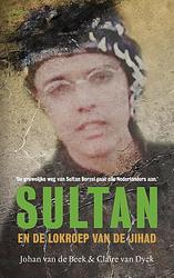 Foto van Sultan en de lokroep van de jihad - claire van dyck, johan van de beek - ebook (9789460034893)
