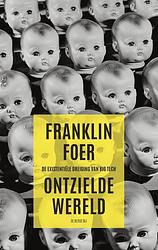 Foto van Ontzielde wereld - franklin foer - ebook (9789023475101)