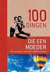 Foto van 100 dingen die een moeder eens in haar leven moet hebben gedaan - maren eberlein - hardcover (9789461886255)