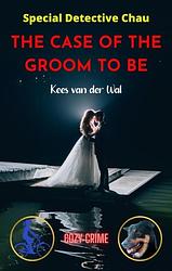 Foto van The case of the groom to be - kees van der wal - ebook