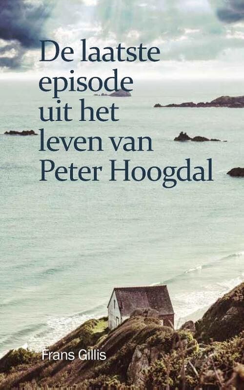 Foto van De laatste episode uit het leven van peter hoogdal - frans gillis - paperback (9789086665341)