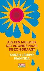 Foto van Als een muildier dat roomijs naar de zon draagt - sarah ladipo manyika - ebook (9789044541434)