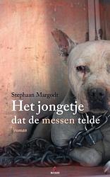 Foto van Het jongetje dat de messen telde - stephaan margodt - paperback (9789462663787)