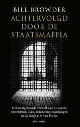 Foto van Achtervolgd door de staatsmaffia - bill browder - paperback (9789045042572)