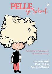 Foto van Pelle op school - josien de klerk, karin majoor, pelle van atteveld - paperback (9789464898750)