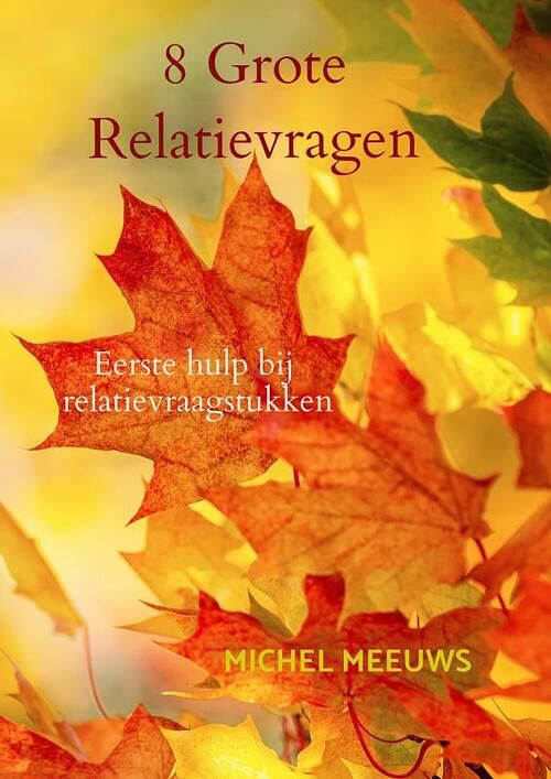 Foto van 8 grote relatievragen - michel meeuws - paperback (9789464182682)