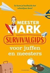 Foto van Meester mark: survivalgids voor juffen en meesters - mark van der werf - paperback (9789021681269)