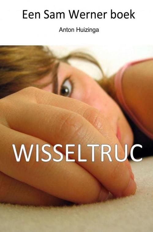 Foto van Wisseltruc - anton huizinga - ebook