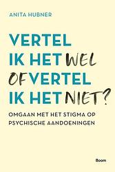 Foto van Vertel ik het wel of vertel ik het niet? - anita hubner - ebook (9789024437993)