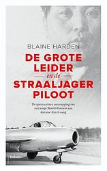 Foto van De grote leider en de straaljagerpiloot - blaine harden - ebook (9789460030444)