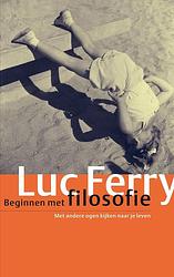 Foto van Beginnen met filosofie - luc ferry - ebook (9789029526470)