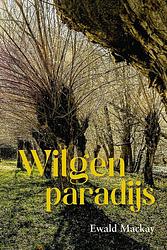 Foto van Wilgenparadijs - ewald mackay - ebook (9789087188917)