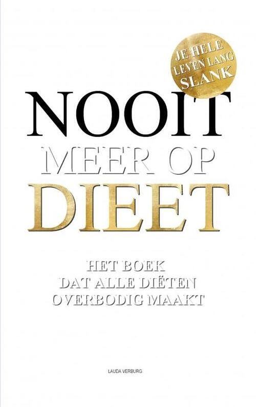 Foto van Nooit meer op dieet - het boek dat alle diëten overbodig maakt - lauda verburg - ebook (9789464359619)