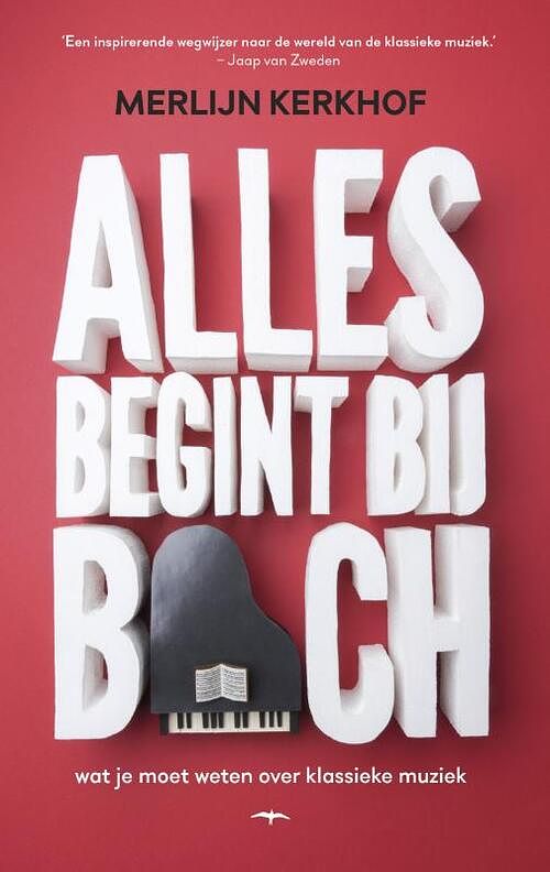 Foto van Alles begint bij bach - merlijn kerkhof - paperback (9789400406520)