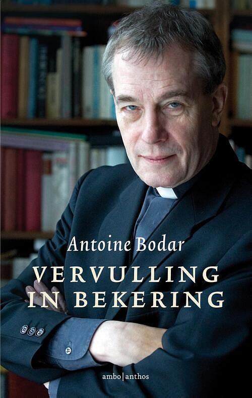 Foto van Vervulling in bekering - antoine bodar - ebook (9789026343988)