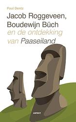 Foto van Jacob roggeveen, boudewijn büch en de ontdekking van paaseiland - paul dentz - ebook (9789464242966)