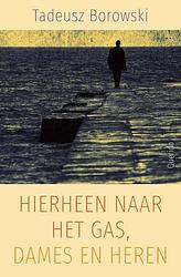 Foto van Hierheen naar het gas, dames en heren - tadeusz borowski - ebook (9789021433066)