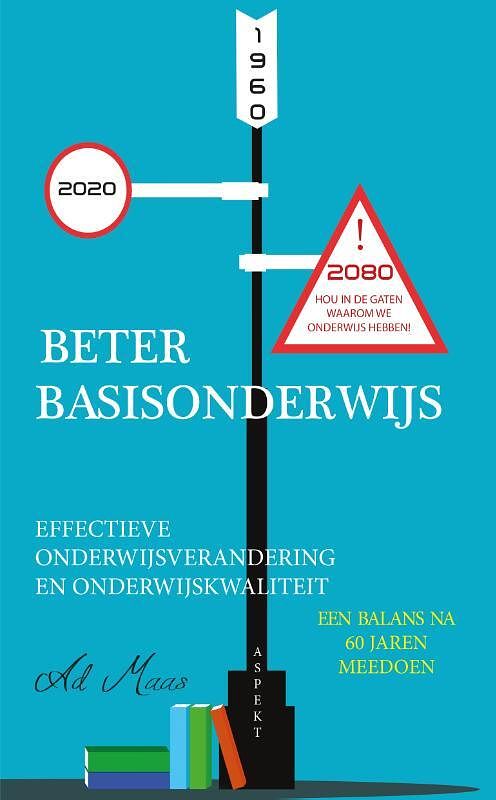 Foto van Beter basisonderwijs 1960 - 2020 - 2080 - ad maas - paperback (9789464249538)