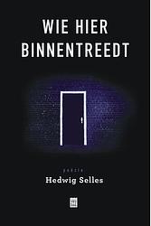 Foto van Wie hier binnentreedt - hedwig selles - ebook (9789460013751)