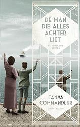 Foto van De man die alles achterliet - tanya commandeur - ebook (9789026331305)