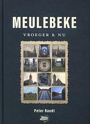 Foto van Meulebeke vroeger en nu - peter raedt - hardcover (9789492515940)