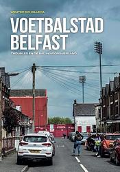 Foto van Voetbalstad belfast - wouter schollema - paperback (9789083235301)