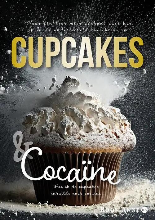 Foto van Cupcakes & cocaïne - roos-anne roos-anne - paperback (9789464688603)