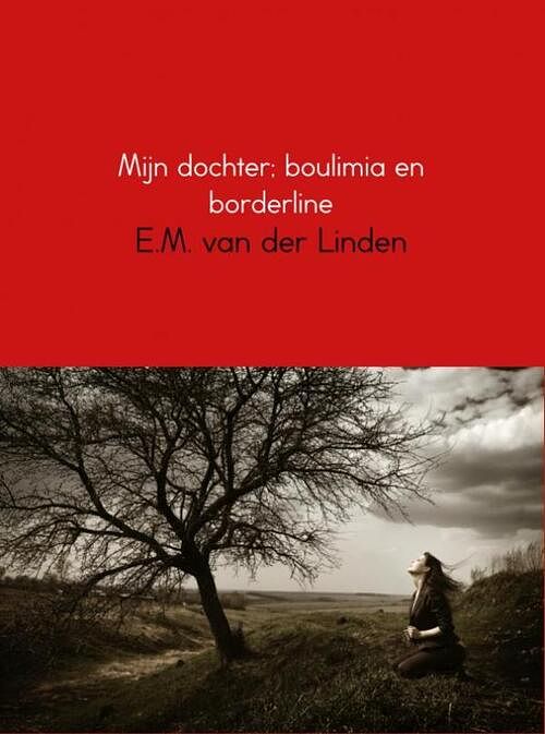 Foto van Mijn dochter; boulimia en borderline - e.m. van der linden - ebook (9789402130898)