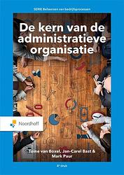 Foto van De kern van de administratieve organisatie - jan-carel bast, mark paur, toine van boxel - paperback (9789001011406)