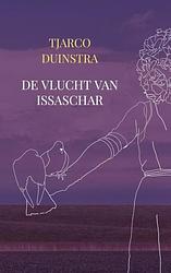 Foto van De vlucht van issaschar - tjarco duinstra - paperback (9789464653793)