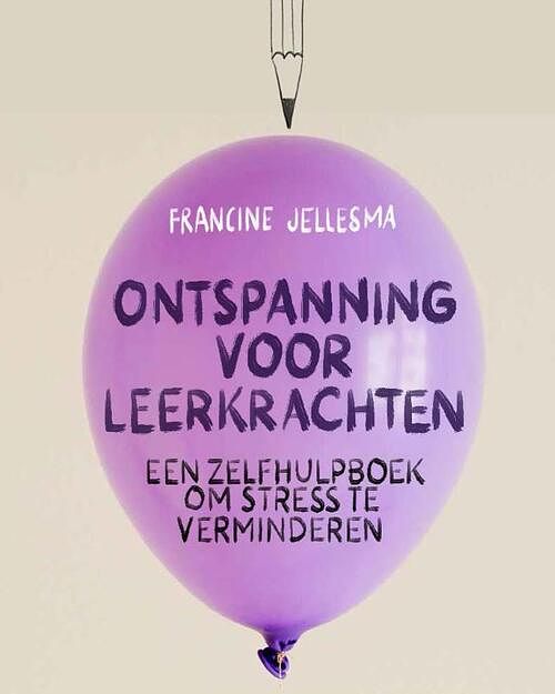 Foto van Ontspanning voor leerkrachten - francine jellesma - paperback (9789085602262)