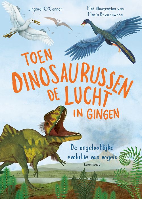 Foto van Toen dinosaurussen de lucht in gingen - jingmai o'sconner - hardcover (9789047715214)