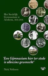 Foto van 'een gijmnasium hier ter stede is alleszins gewenscht' - niek nelissen - ebook (9789462496637)