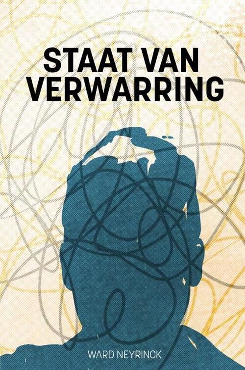 Foto van Staat van verwarring - ward neyrinck - paperback (9789464358605)