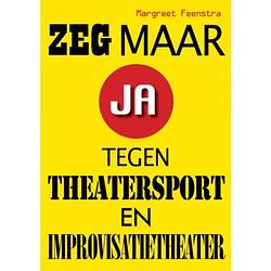 Foto van Zeg maar ja tegen theatersport en