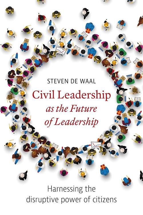 Foto van Civil leadership as the future of leadership - steven de waal - ebook (9789492004727)