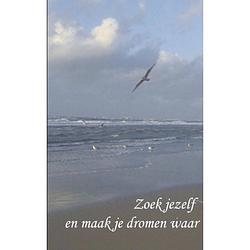 Foto van Zoek jezelf en maak je dromen waar