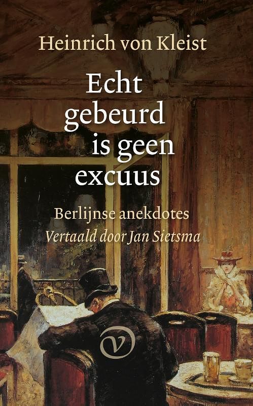 Foto van Echt gebeurd is geen excuus - heinrich von kleist - paperback (9789028221093)